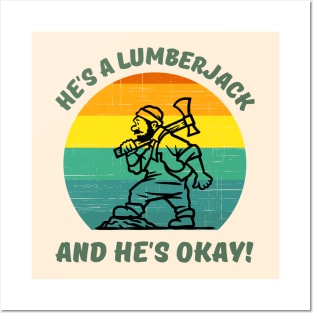 He's A Lumberjack Posters and Art